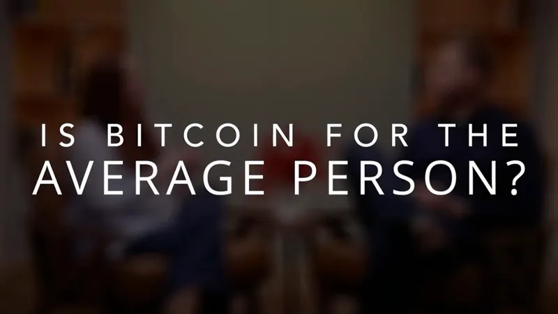 Is Bitcoin for the Average Person?
